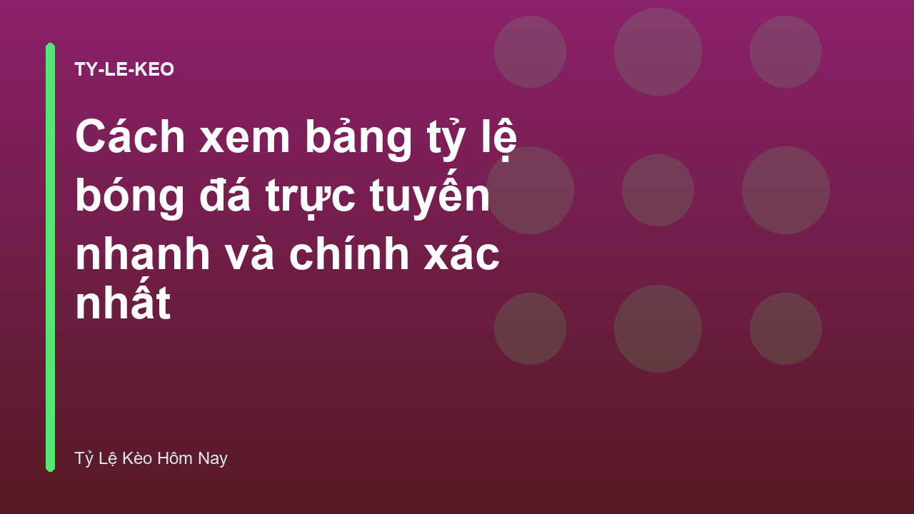 Cách xem bảng tỷ lệ bóng đá trực tuyến nhanh và chính xác nhất