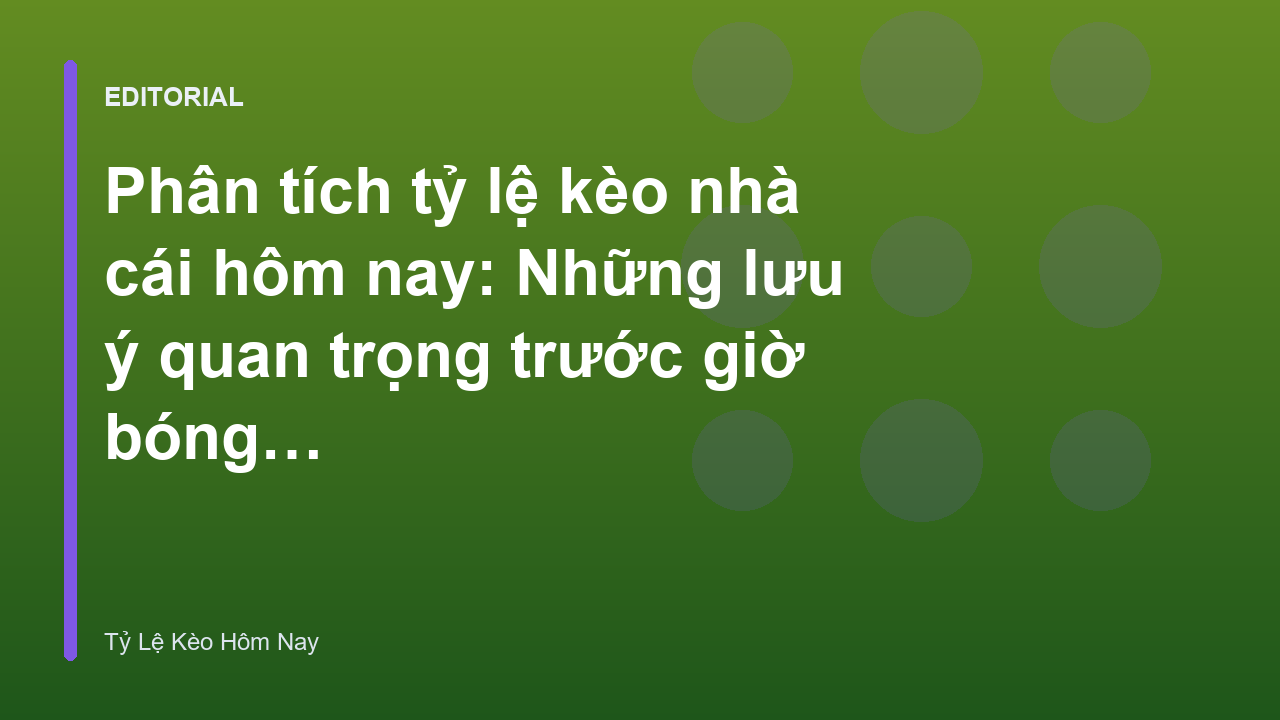 Phân tích tỷ lệ kèo nhà cái bóng đá