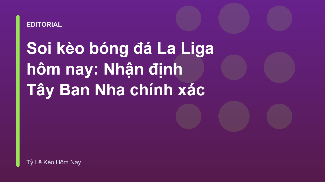 Phân tích soi kèo bóng đá La Liga